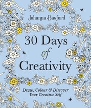 30 Days of Creativity: Draw, Colour and Discover Your Creative Self