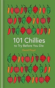 101 Chillies to Try Before You Die