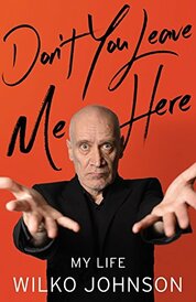 Dont You Leave Me Here : My Life