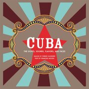 Cuba: The Sights, Sounds, Flavors, and Faces