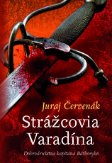 Strážcovia Varadína (Dobrodružstvá kapitána Báthoryho 1)