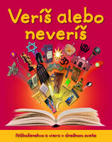 Veríš alebo neveríš