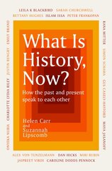 What Is History, Now?