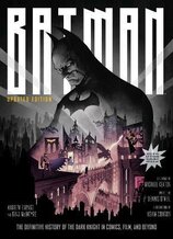 Batman: The Definitive History of the Dark Knight in Comics, Film, and Beyond - Updated Edition