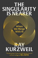 The Singularity is Nearer