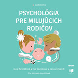 Audiokniha Psychológia pre milujúcich rodičov