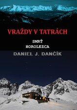 Vraždy v Tatrách: Smrť horolezca.