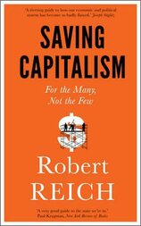 Saving Capitalism : For the Many, Not the Few