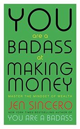 You Are a Badass at Making Money