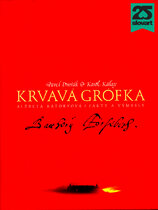 Krvavá grófka. Alžbeta Bátoryová / Fakty a výmysly