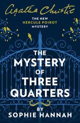 The Mystery Of Three Quarters: The New Hercule Poirot Mystery