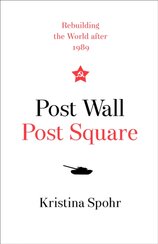 Post Wall, Post Square: Rebuilding The World After 1989