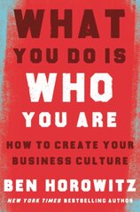 What You Do Is Who You Are : How to Create Your Business Culture