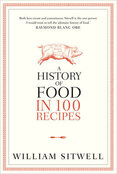 History of Food in 100 Recipes