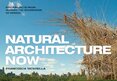 Natural Architecture Now : 20 New Projects from Outside the Boundaries of Design