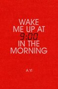 Wake Me Up at Nine in the Morning