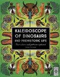 Kaleidoscope of Dinosaurs and Prehistoric Life