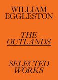 William Eggleston: The Outlands, Selected Works