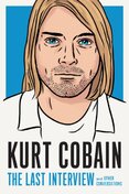Kurt Cobain: The Last Interview
