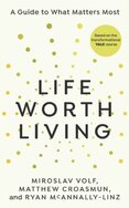 Life Worth Living