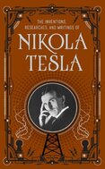 The Inventions, Researches and Writings of Nikola Tesla