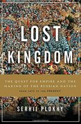 Lost Kingdom: The Quest for Empire and the Making of the Russian Nation