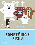 Something’s Fishy