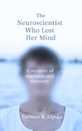 The Neuroscientist Who Lost Her Mind
