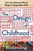 The Design of Childhood