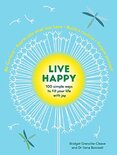 Live Happy: 100 simple ways to fill your life with joy