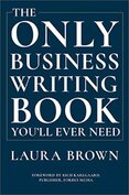 The Only Business Writing Book Youll Ever Need