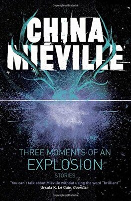 Three Moments of an Explosion: Stories
