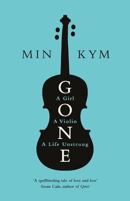 Gone: A Girl, a Violin, a Life Unstrung